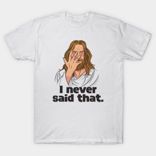 Funny Jesus // I Never Said That // Christian Humor T-Shirt